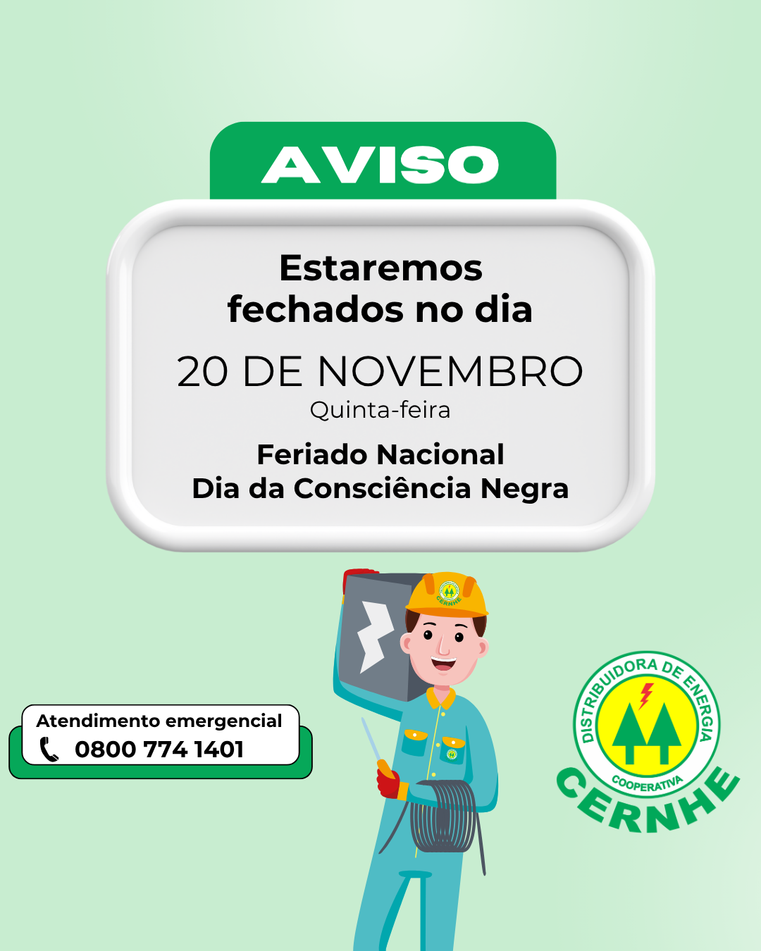 A CERNHE ESTARÁ FECHADA NO DIA 20 DE NOVEMBRO