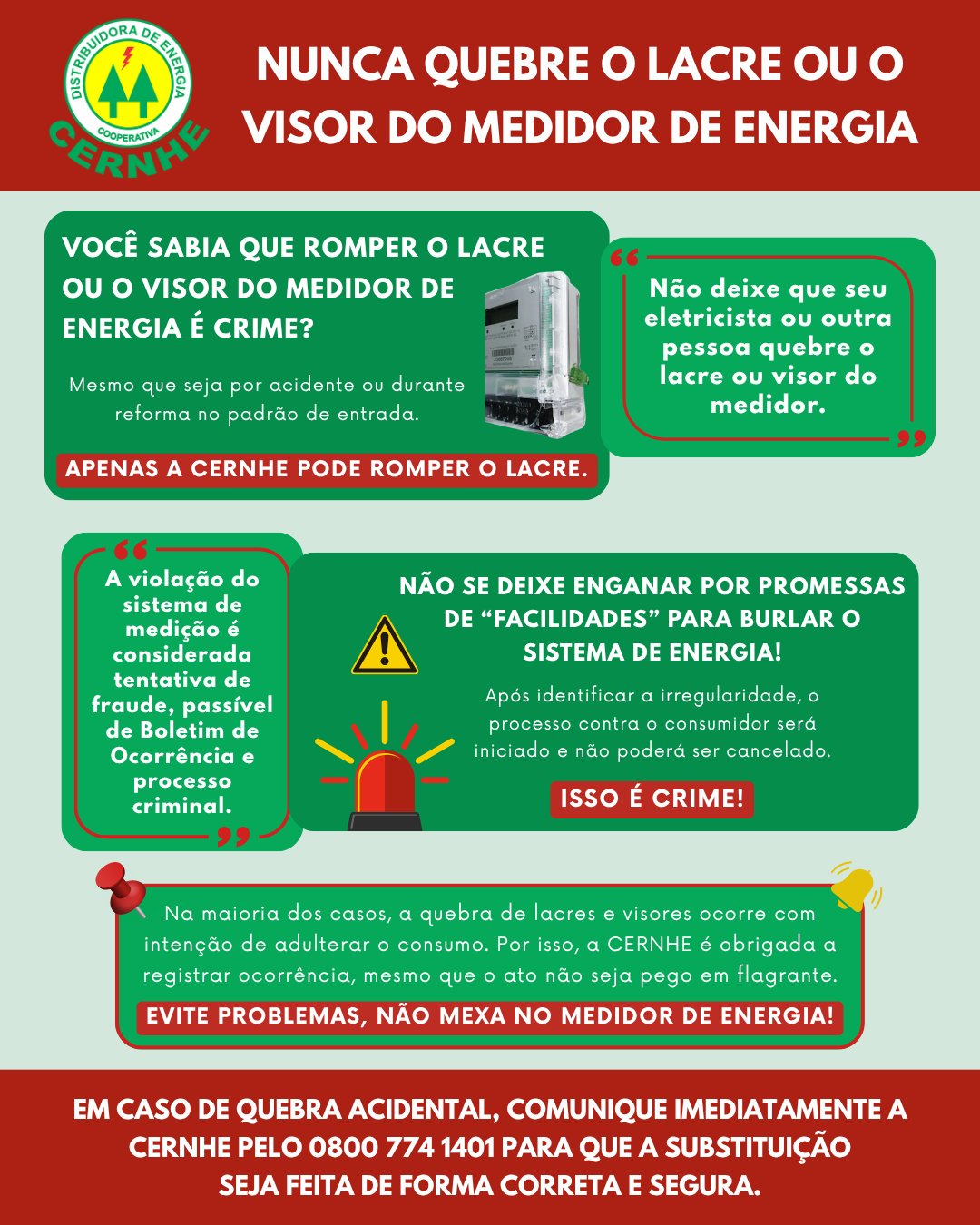 NUNCA QUEBRE O LACRE OU O VISOR DO MEDIDOR DE ENERGIA
